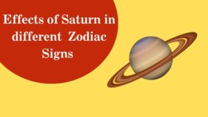 Effects of Saturn in different Zodiac Signs